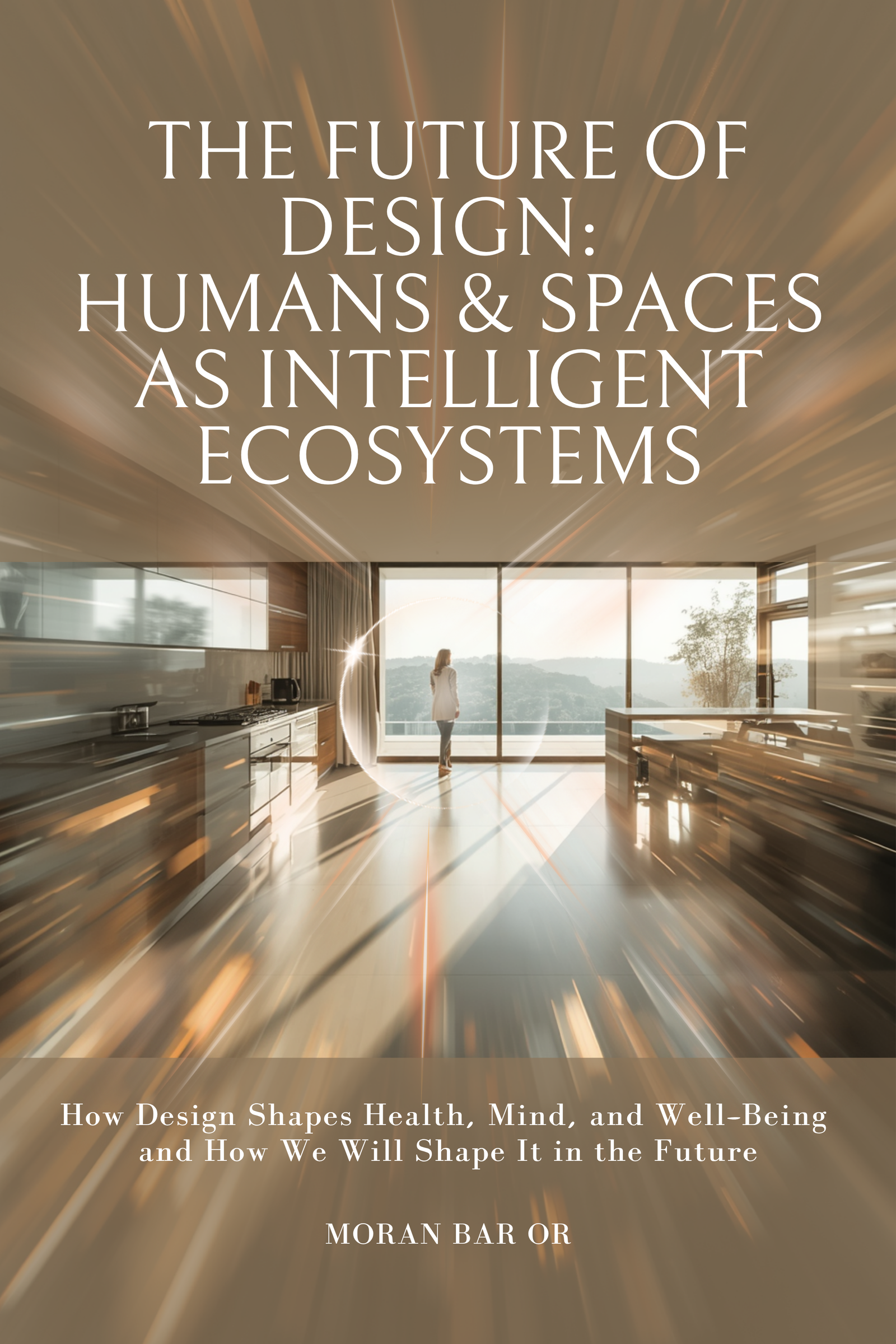 The Future of Design: Humans & Spaces as Intelligent Ecosystems
